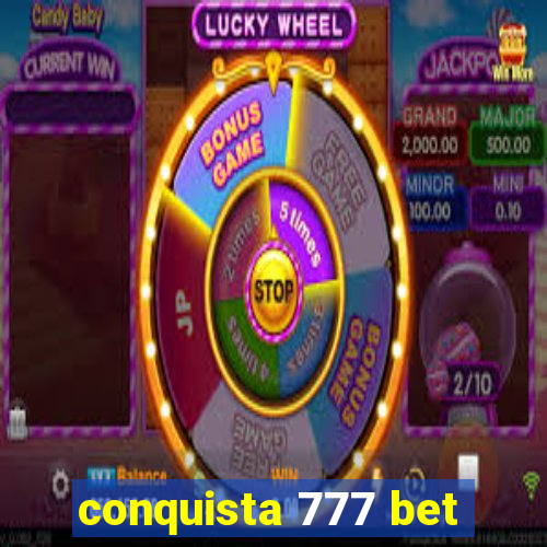 conquista 777 bet